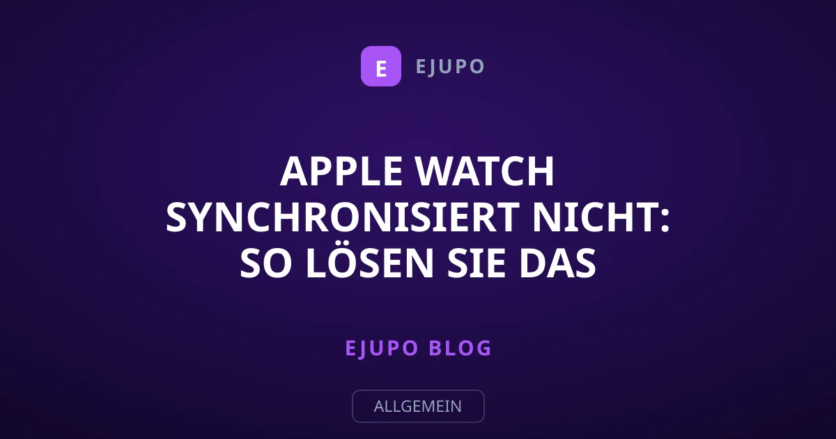 Apple Watch synchronisiert nicht: So lösen Sie das Problem